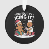 Kerst verpleegster heb je geprobeerd om het te ijs ornament (voorkant)