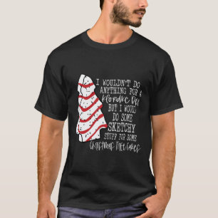 Kerstboom cake Ik zou niets doen Kerstmis ho T-shirt