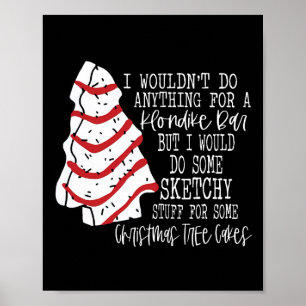 Kerstboom Cake Ik Zou Niets Xmas Kerstmis Doen Poster