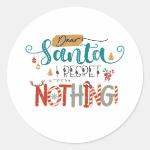 Kerstcadeau Beste Kerstman Ik heb nergens spijt va Ronde Sticker