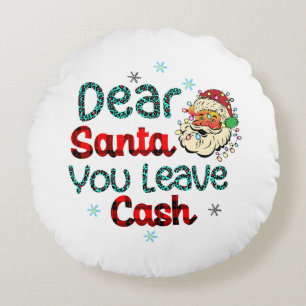 Kerstcadeau Beste kerstman, je laat geld achter Rond Kussen