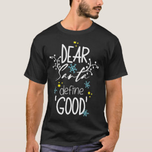Kerstcitaat - "Beste kerstman definieert "goed" T-shirt