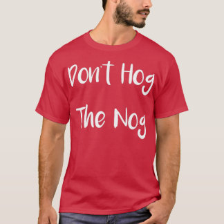KerstDont Hog de Nog Eggnog T-shirt