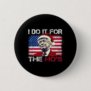 Kerstman Ik doe het voor de gastheer Trump XM Ronde Button 5,7 Cm