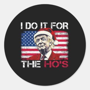 Kerstman Ik doe het voor de gastheer Trump XM Ronde Sticker