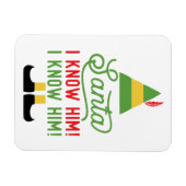 Kerstman Ik ken hem Elf Kerstmis Koelkast Magneet (Horizontaal)