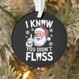 Kerstman ik weet dat je niet hebt geflost Tandarts Ornament