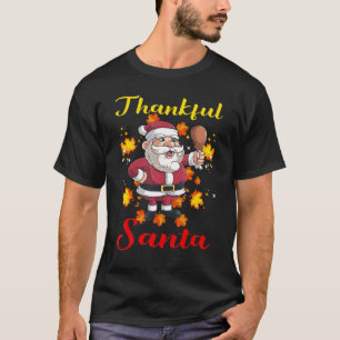 Kerstman Kipdijen Met Dankbare Herfstbla T-shirt