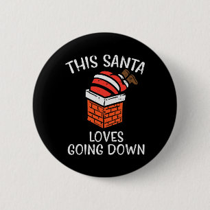 Kerstman Loves Going Down Schoorsteen Plezier Kers Ronde Button 5,7 Cm