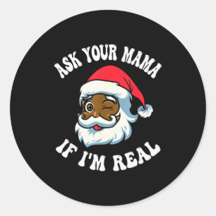 Kerstman Sinterklaas vraag je moeder of ik echt zw Ronde Sticker