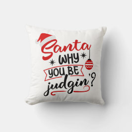 Kerstman Waarom je zou oordelen Funny Christmas Hu Kussen