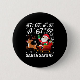 Kerstman zegt 67 Grappige Kerstmis Zes Zeven Meme  Ronde Button 5,7 Cm