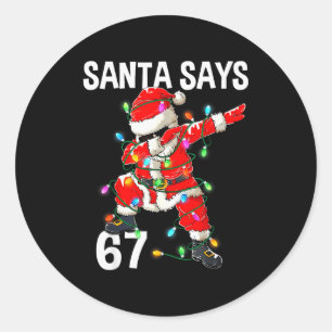Kerstman zegt 67 Zes Zeven Meme Grappig Prettig Ke Ronde Sticker