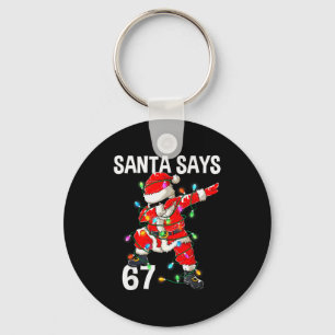 Kerstman zegt 67 Zes Zeven Meme Grappig Prettig Ke Sleutelhanger