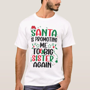 Kerstman zegt dat ik weer grote zus word Kerstmeis T-shirt