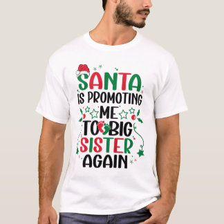 Kerstman zegt dat ik weer grote zus word Kerstmeis T-shirt