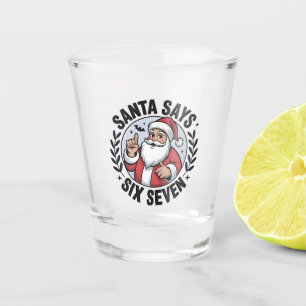 Kerstman zegt zes zeven 67 Kerstman Kerstmis Xmas  Shot Glas