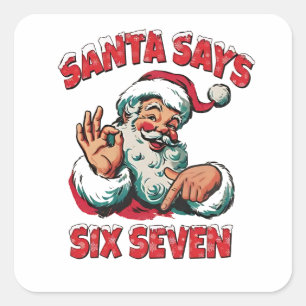 Kerstman zegt zes zeven 6 7 Kerstmis Kerstman  Vierkante Sticker