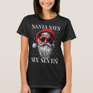 Kerstman zegt zes zeven grappige kerst jongens 67 t-shirt