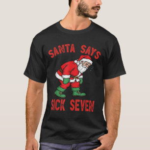 Kerstman zegt ziek zeven grappige kerstman 6 7 mem t-shirt