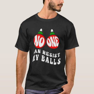 Kerstmannen niemand kan mijn ballen weerstaan t-shirt