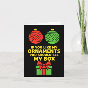 Kerstmis Als je mijn versiering leuk vindt, moet j Kaart