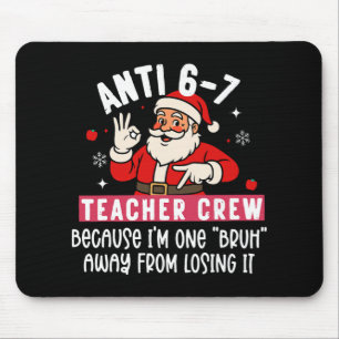 Kerstmis Anti 6 7 Leraar Crew Nr 67 Meme Kerstmis Muismat