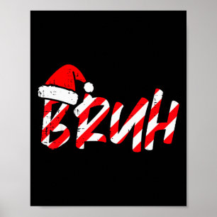 Kerstmis Bruh Suikerstok Santa Hoed Xmas Meme Mann Poster