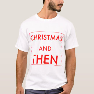Kerstmis en dan? t-shirt