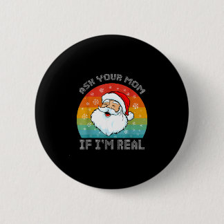 Kerstmis grappige retro-santa vraagt mama of ik ec ronde button 5,7 cm