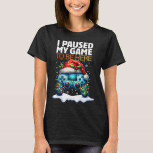 Kerstmis heb ik mijn spel onderbroken om hier te z t-shirt
