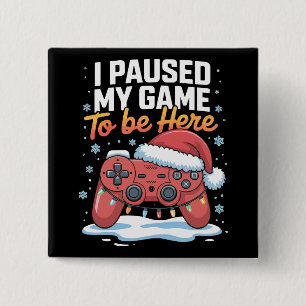Kerstmis Ik Pauzeerde Mijn Game Om Hier Te Zijn Gr Vierkante Button 5,1 Cm