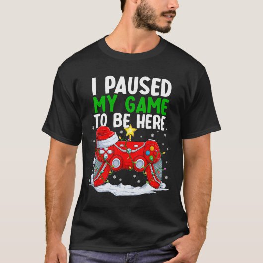 Kerstmis Ik pauzeerde mijn spel om hier leuke game T-shirt (Voorkant)