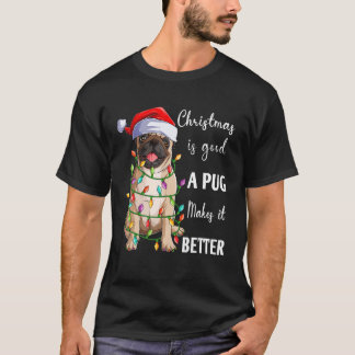 Kerstmis is goed, een mopshond maakt het beter S T-shirt