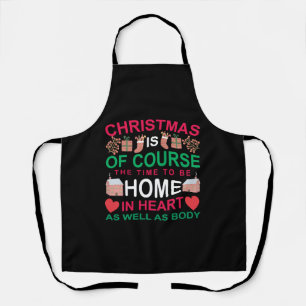 Kerstmis is natuurlijk de tijd om thuis te zijn schort