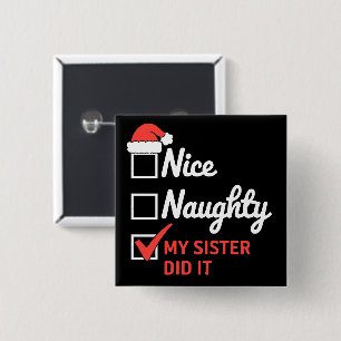 Kerstmis Leuk Stoute Zus Heeft Het Gedaan Xmas Fam Vierkante Button 5,1 Cm