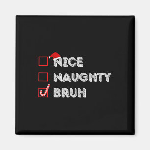 Kerstmis Nice Ondeugend Bruh Grappige Kerstman Lij Magneet