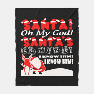 Kerstmis - Santa Oh mijn God Kerstman komt, weet i Fleece Deken