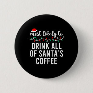 Kerstmis T-shirt die het meest waarschijnlijk over Ronde Button 5,7 Cm