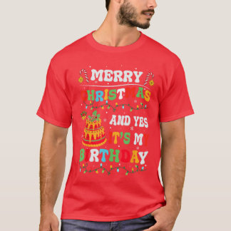 Kerstmis Verjaardag Grappig Kerstmis en Ja Het Is  T-shirt