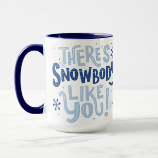 Kerstquote Mok - Er is Snowbody zoals jij