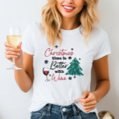 Kersttijd is beter met wijn T-shirt