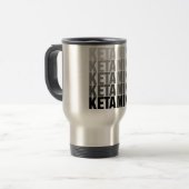 Ketamine Travel Mug Reisbeker (Voorkant links)