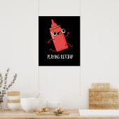 Ketchup Funny Sauce Pun Dark BG afspelen Poster (Keuken)
