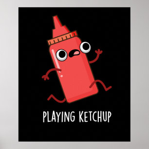 Ketchup Funny Sauce Pun Dark BG afspelen Poster