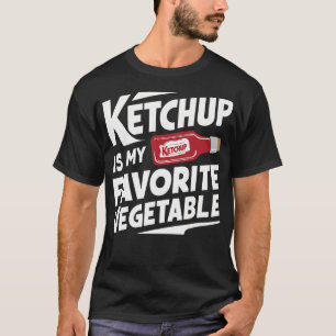 Ketchup Is Mijn Favoriete Groente T-shirt