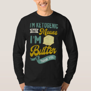 Keto Dieet Boter Ketogene Lage Koolhydraten Dieeta T-shirt