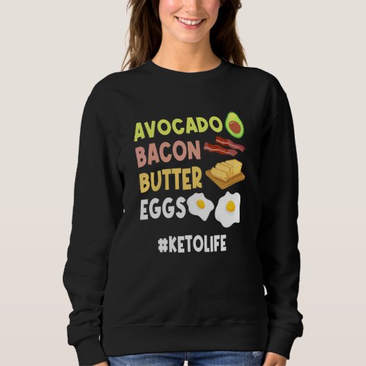 Keto Life Avocado Bacon Butter Egg Ketosis Ketogen Trui (Voorkant)