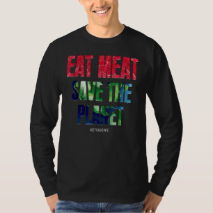 Ketogeen vlees eet de planeet te redden Dr. Shawn T-shirt