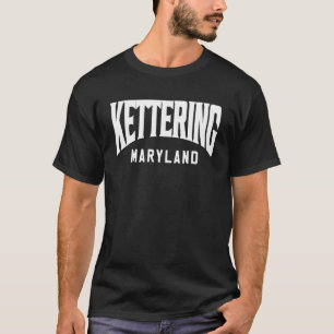 Kettering Maryland T-shirt